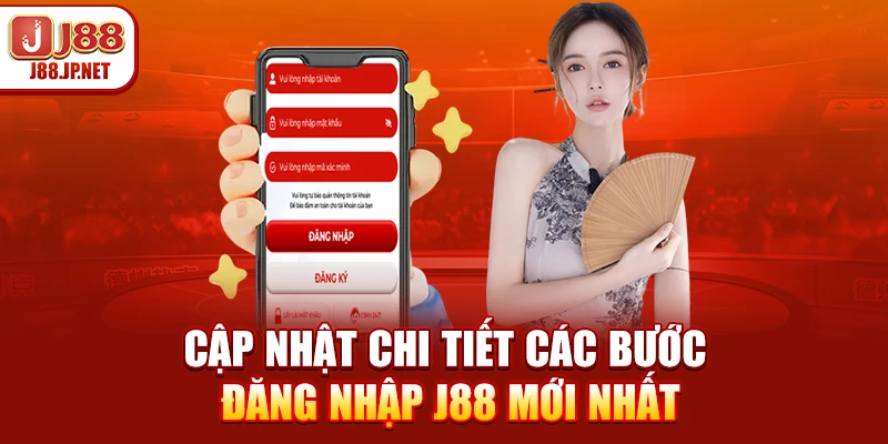 Cập nhật chi tiết các bước đăng nhập J88 mới nhất