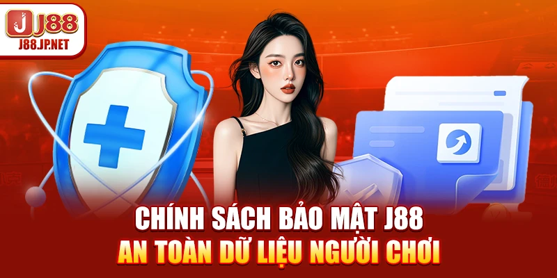 Chính Sách Bảo Mật J88 – An Toàn Dữ Liệu Người Chơi