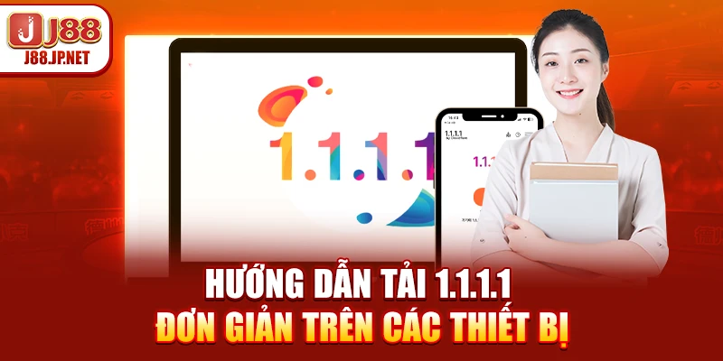 Hướng dẫn tải 1.1.1.1 đơn giản trên các thiết bị