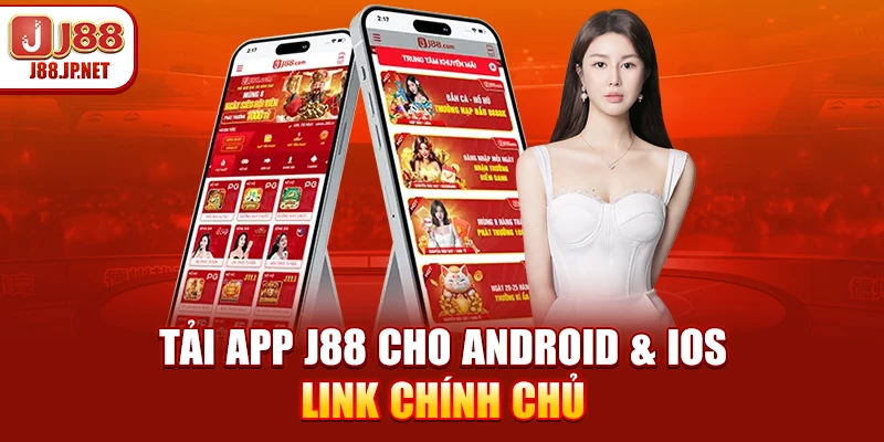 Tải App J88 cho Android & iOS – Link chính chủ