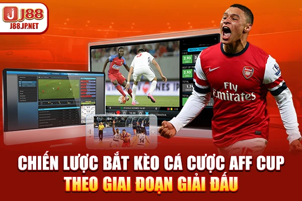 Chiến lược bắt kèo cá cược AFF CUP theo giai đoạn giải đấu