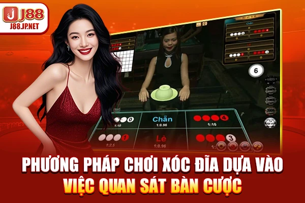 Phương pháp chơi xóc đĩa dựa vào việc quan sát bàn cược